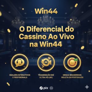 tO Diferencial do Cassino Ao Vivo na Win44